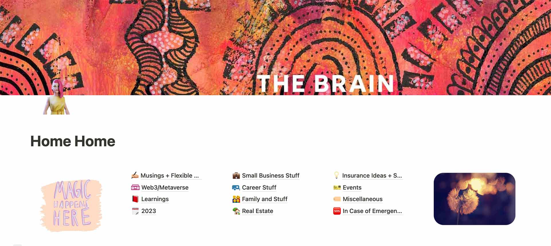 Screenshot of a page in Notion with a colorful red and orange art header with organic and flowing black lines, an embedded GIF that says "magic happens here," organizational categories that include musings, web3/metaverse, learnings, 2023, small business stuff, career stuff, family and stuff, real estate, insurance ideas, miscellaneous, and in case of emergency.There is also a photo of a dandelion (the ones that are about to blow away) at dawn or dusk.